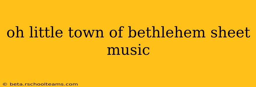 oh little town of bethlehem sheet music