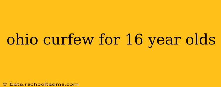 ohio curfew for 16 year olds