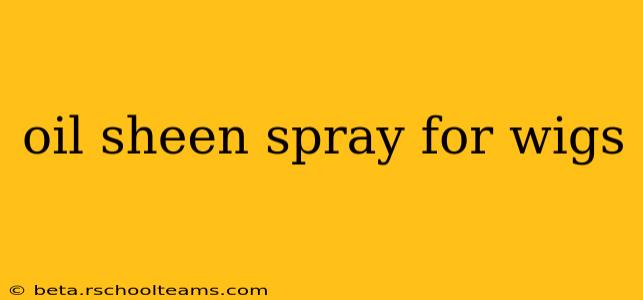 oil sheen spray for wigs