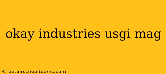 okay industries usgi mag