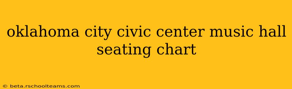oklahoma city civic center music hall seating chart