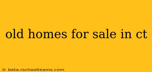 old homes for sale in ct