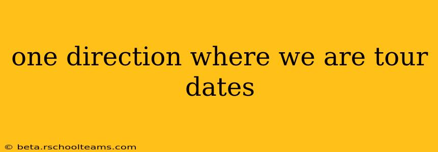 one direction where we are tour dates