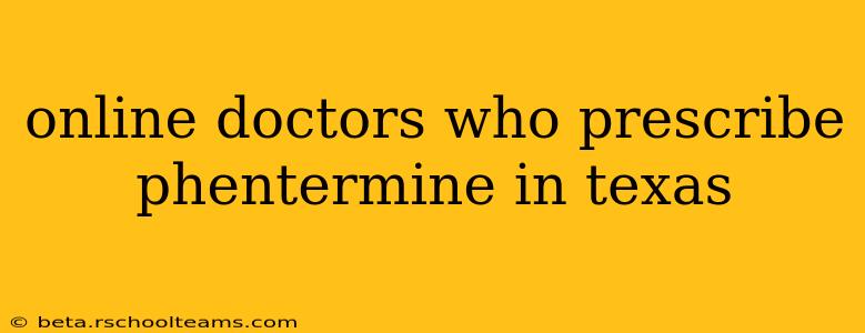 online doctors who prescribe phentermine in texas