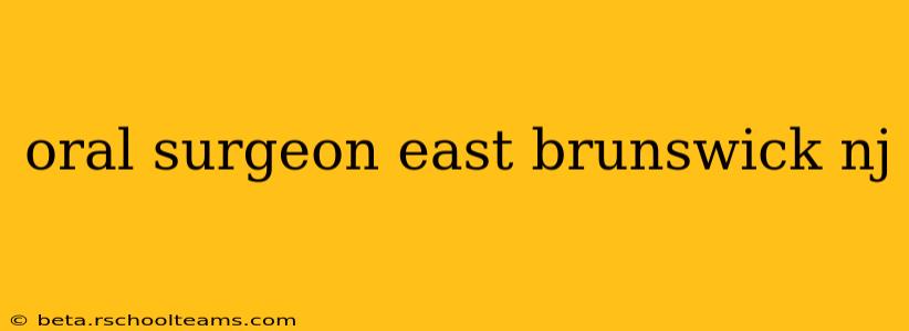 oral surgeon east brunswick nj