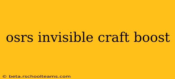 osrs invisible craft boost