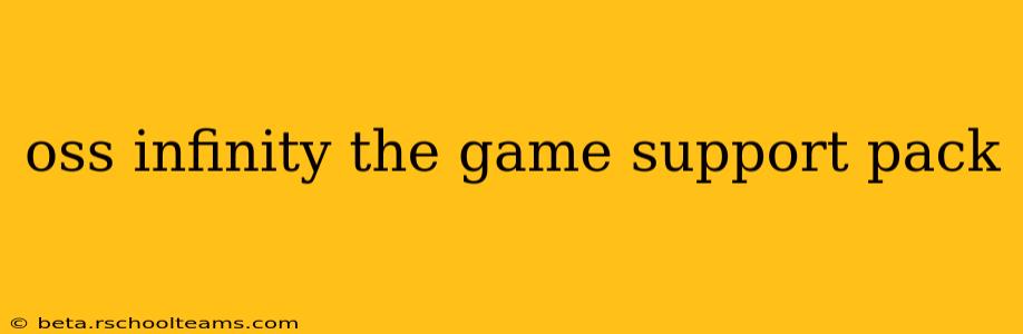 oss infinity the game support pack