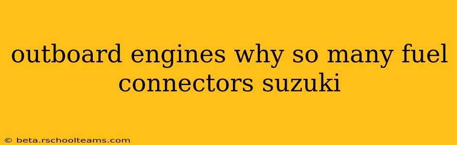 outboard engines why so many fuel connectors suzuki