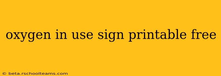 oxygen in use sign printable free