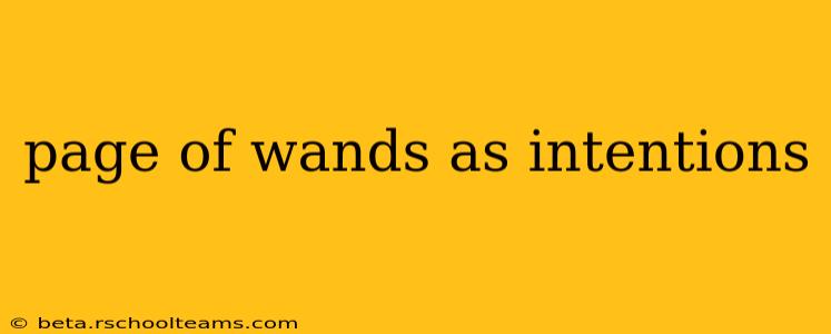 page of wands as intentions