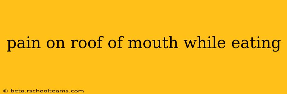 pain on roof of mouth while eating