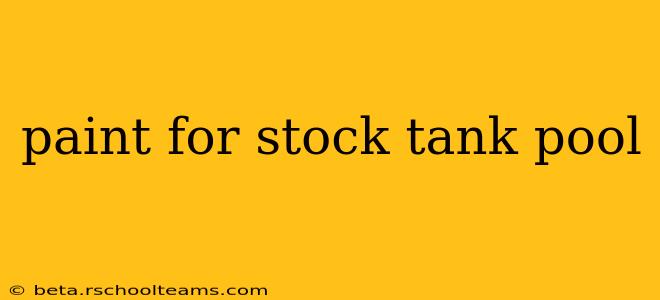 paint for stock tank pool