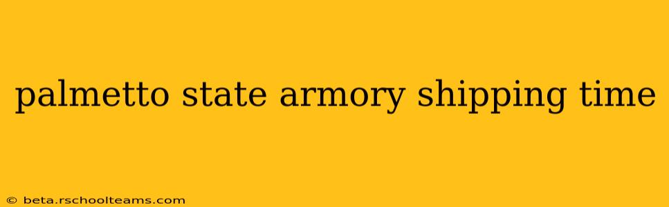 palmetto state armory shipping time