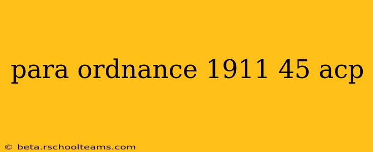 para ordnance 1911 45 acp
