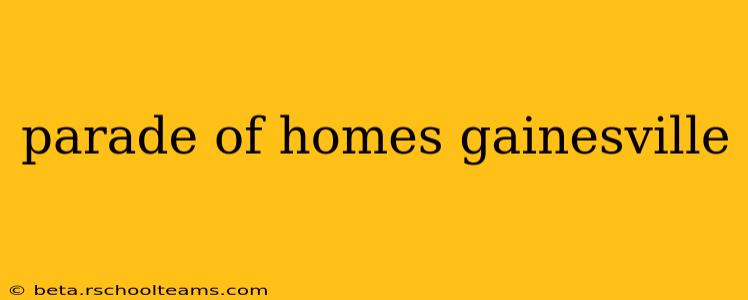 parade of homes gainesville