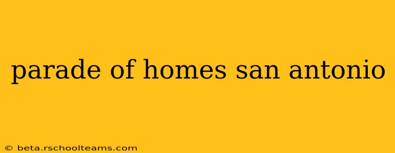 parade of homes san antonio
