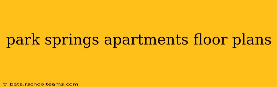 park springs apartments floor plans
