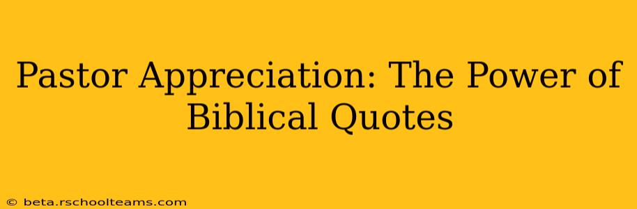 Pastor Appreciation: The Power of Biblical Quotes