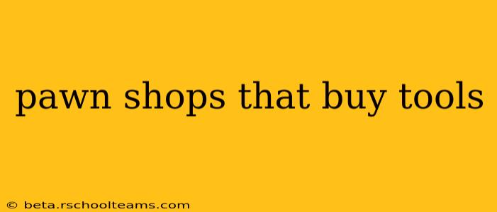 pawn shops that buy tools