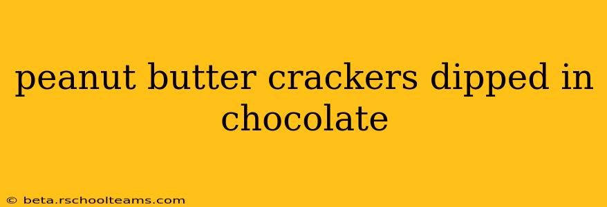 peanut butter crackers dipped in chocolate