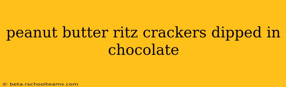 peanut butter ritz crackers dipped in chocolate