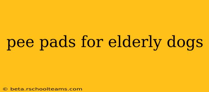 pee pads for elderly dogs