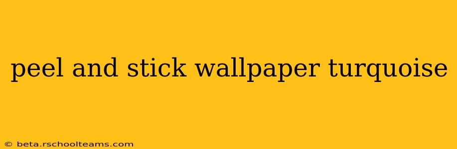 peel and stick wallpaper turquoise