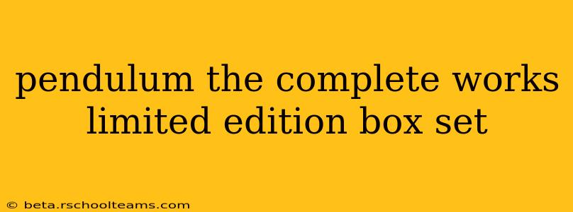 pendulum the complete works limited edition box set
