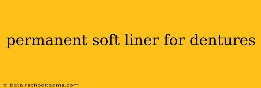 permanent soft liner for dentures