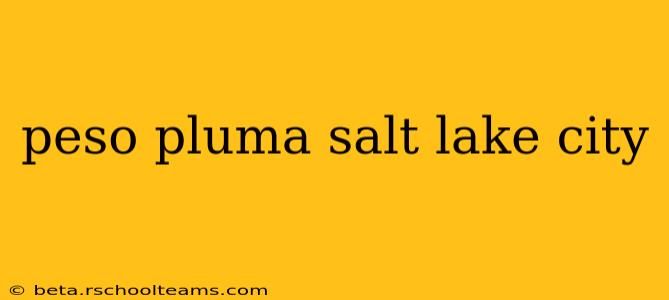 peso pluma salt lake city