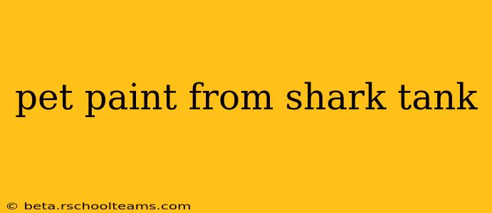 pet paint from shark tank