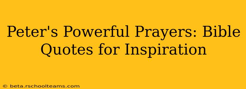 Peter's Powerful Prayers: Bible Quotes for Inspiration