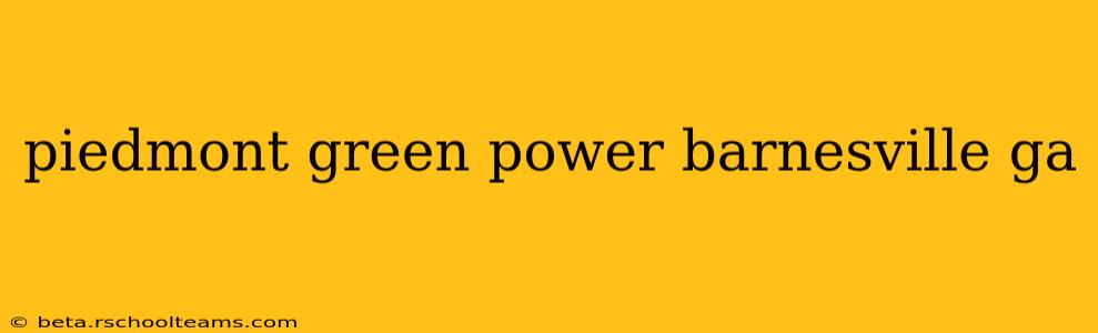 piedmont green power barnesville ga