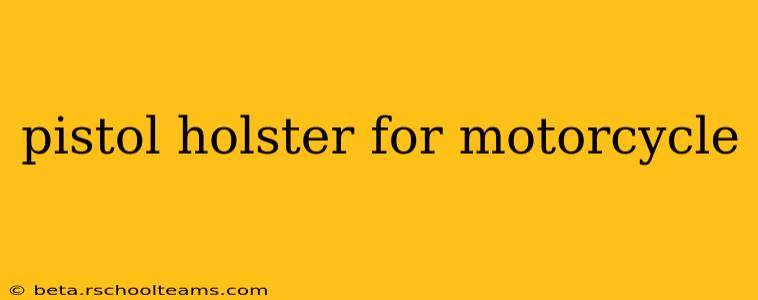 pistol holster for motorcycle