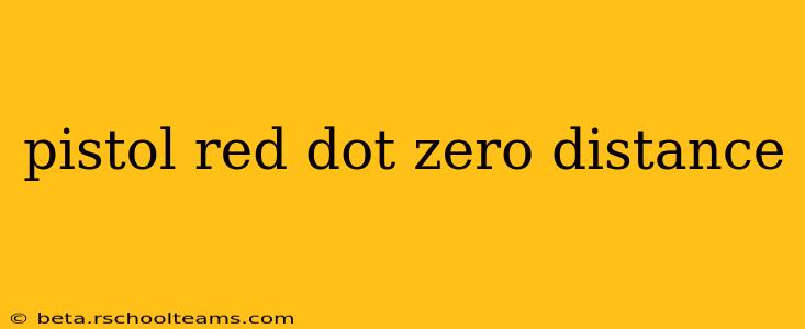 pistol red dot zero distance