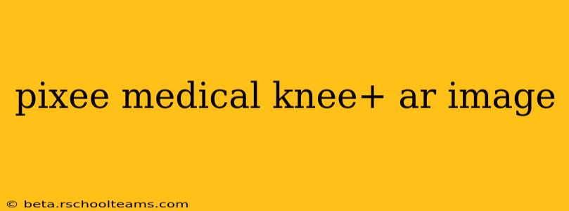 pixee medical knee+ ar image