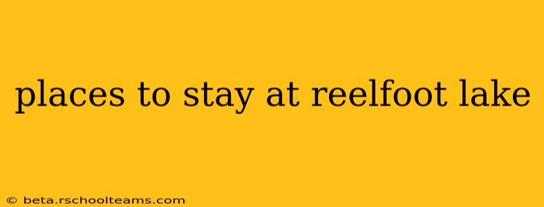places to stay at reelfoot lake