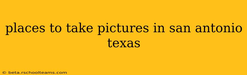 places to take pictures in san antonio texas