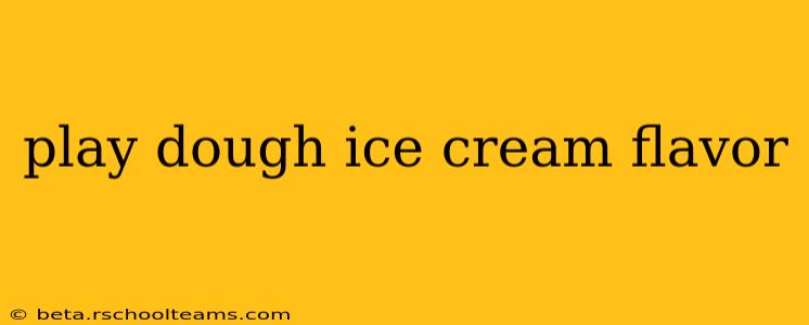 play dough ice cream flavor