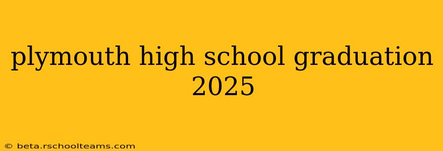 plymouth high school graduation 2025