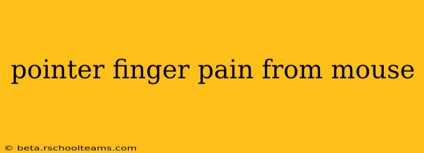 pointer finger pain from mouse