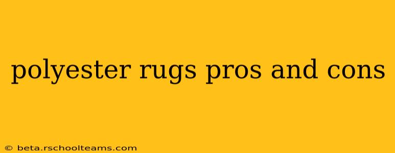 polyester rugs pros and cons