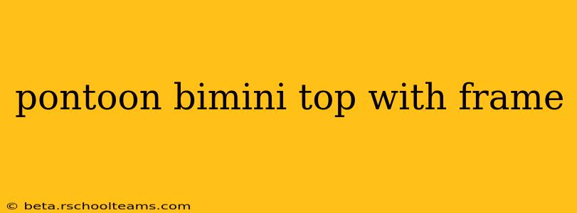 pontoon bimini top with frame