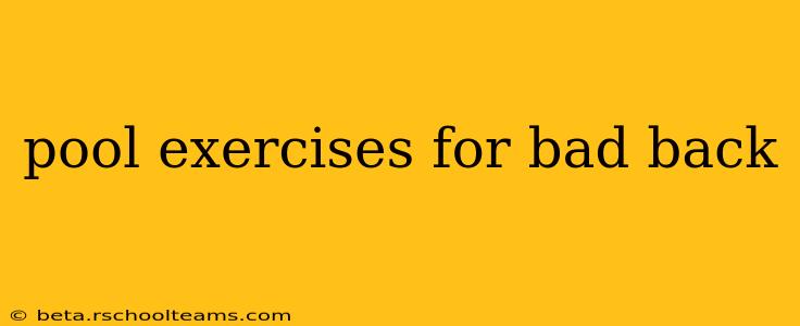 pool exercises for bad back