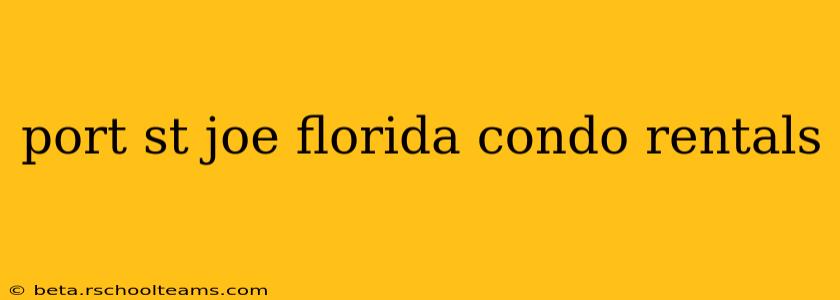port st joe florida condo rentals