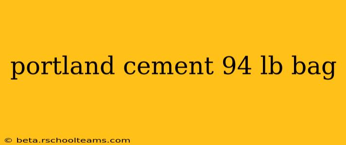 portland cement 94 lb bag
