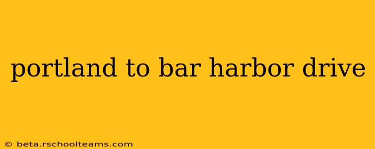 portland to bar harbor drive