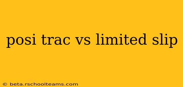 posi trac vs limited slip