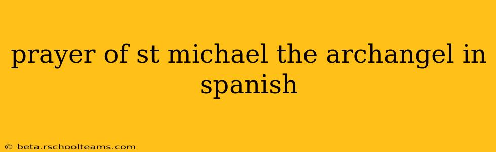 prayer of st michael the archangel in spanish