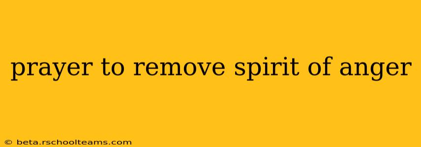 prayer to remove spirit of anger